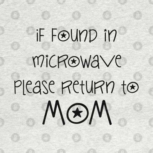 if found in microwave please return to mom sentence by Arch4Design